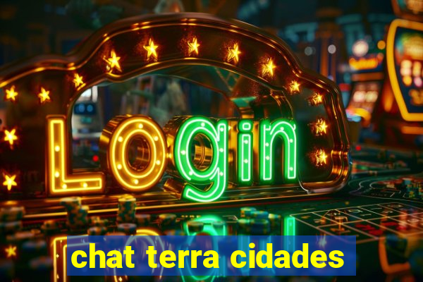 chat terra cidades